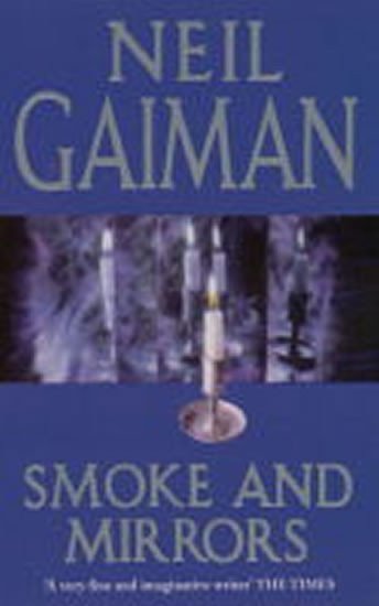 Gaiman Neil: Smoke and Mirrors