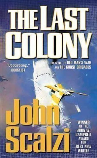 Scalzi John: The Last Colony : Old Man´s War Book 3