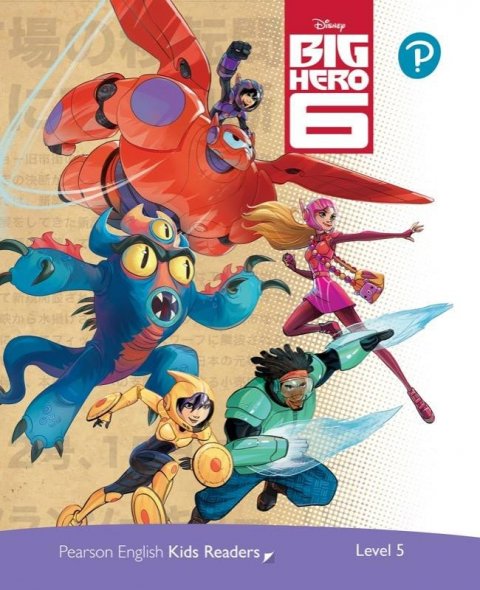 Harper Kathryn: Pearson English Kids Readers: Level 5 Big Hero 6 (DISNEY) Harper Kathryn: Pearson English Kids Readers: Level 5 Big Hero 6 (DISNEY)