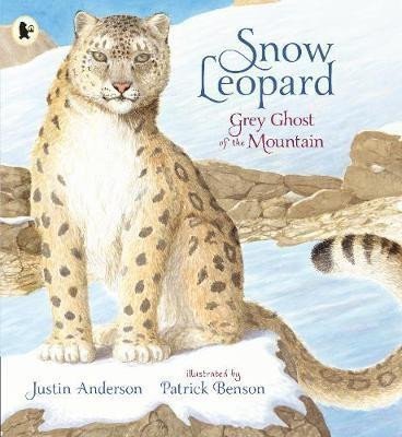 Anderson Justin: Snow Leopard: Grey Ghost of the Mountain