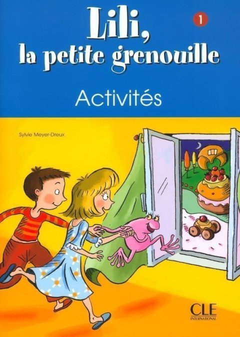 Meyer-Dreux Sylvie: Lili, la petite grenouille - Niveau 1 - Cahier ´´activités