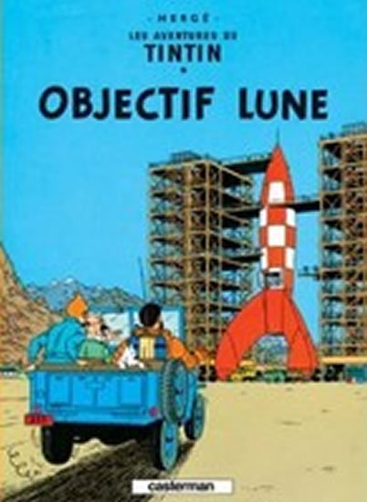 Hergé: Les Aventures de Tintin 16: Objectif Lune Hergé: Les Aventures de Tintin 16: Objectif Lune