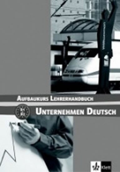 Becker Norber: Unternehmen Deutsch Aufbaukurs - Metodická příruč Becker Norber: Unternehmen Deutsch Aufbaukurs - Metodická příruč