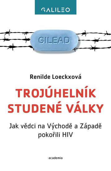 Loeckxová Renilde: Trojúhelník studené války - Jak vědci na Východě a Západě pokořili HIV