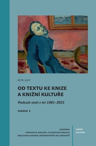Voit Petr: Od textu ke knize a knižní kultuře - Padesát statí z let 1981–2021