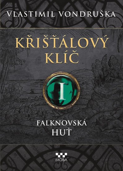 Vondruška Vlastimil: Křišťálový klíč I. - Falknovská huť Vondruška Vlastimil: Křišťálový klíč I. - Falknovská huť