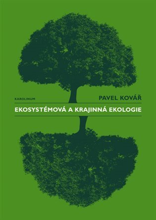 Kovář Pavel: Ekosystémová a krajinná ekologie