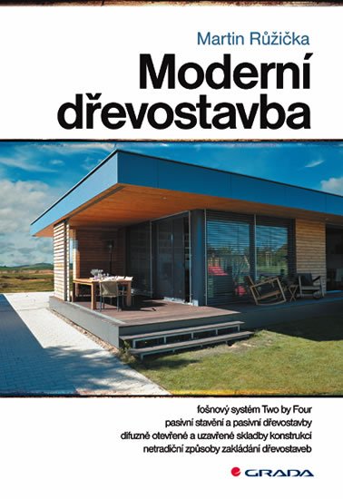 Růžička Martin: Moderní dřevostavba Růžička Martin: Moderní dřevostavba
