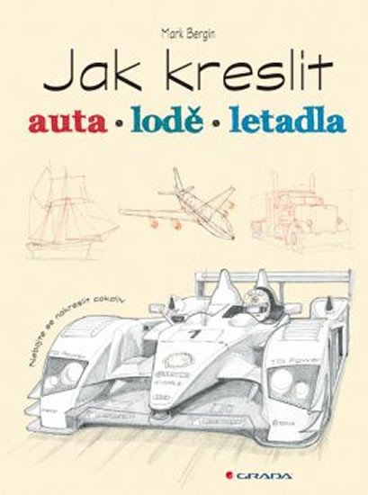 Bergin Mark: Jak kreslit auta, lodě, letadla