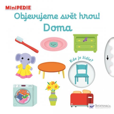 Choux Nathalie: MiniPEDIE Objevujeme svět hrou! Doma Choux Nathalie: MiniPEDIE Objevujeme svět hrou! Doma