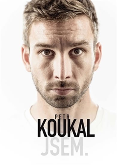 Moravec Martin: Petr Koukal: Jsem