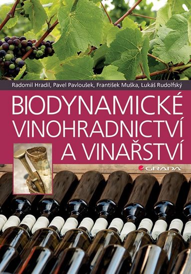Pavloušek Pavel: Biodynamické vinohradnictví a vinařství
