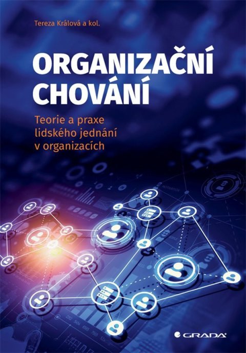 -: Organizační chování - Teorie a praxe lidského jednání v organizacích