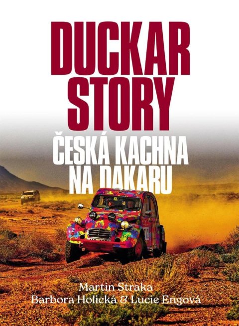 Straka Martin: Duckar Story - Česká kachna na Dakaru Straka Martin: Duckar Story - Česká kachna na Dakaru