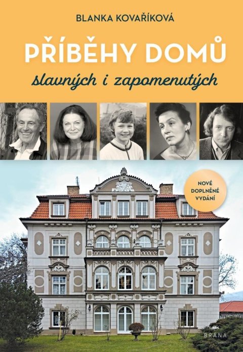 Kovaříková Blanka: Příběhy domů slavných i zapomenutých