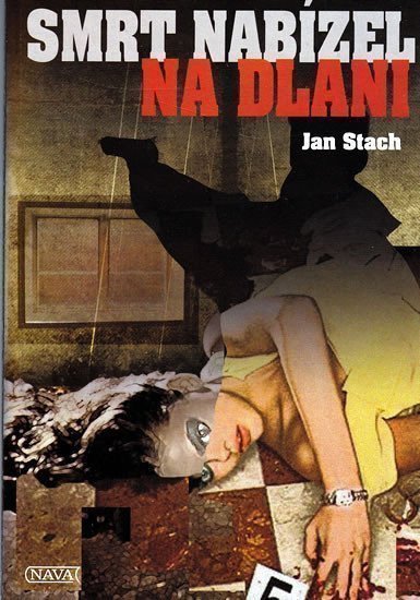 Stach Jan: Smrt nabízel na dlani