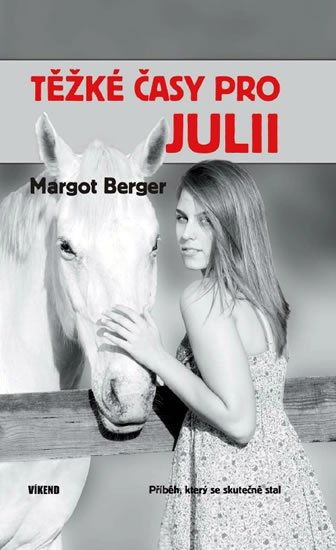 Berger Margot: Těžké časy pro Julii Berger Margot: Těžké časy pro Julii