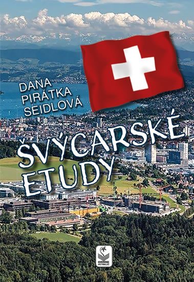 Seidlová Dana: Švýcarské etudy Seidlová Dana: Švýcarské etudy
