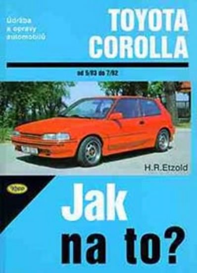 Etzold Hans-Rüdiger: Toyota Corolla -  5/83 - 7/92 - Jak na to? - 55.