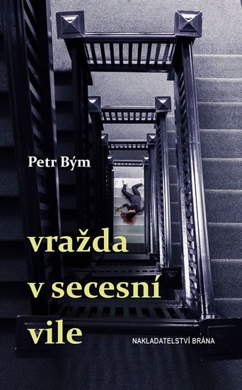 Bým Petr: Vražda v secesní vile