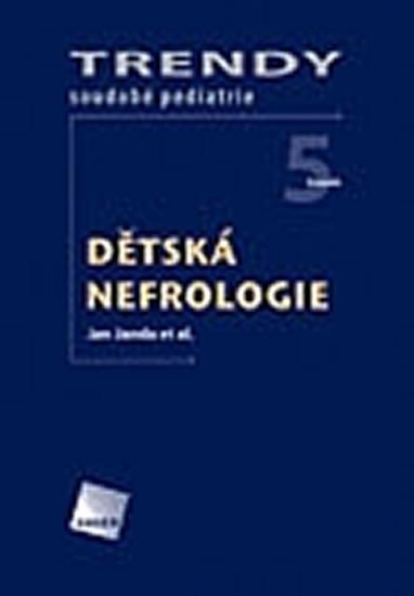 Janda Jan: Dětská nefrologie - Trendy soudobé pediatrie. Svazek 5