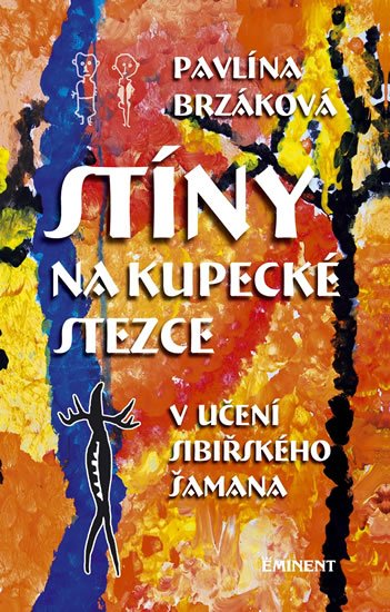 Brzáková Pavlína: Stíny na kupecké stezce v učení sibiřského šamana