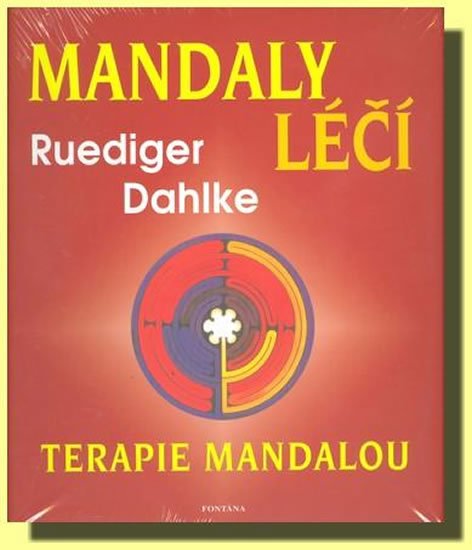 Dahlke Ruediger: Mandaly léčí -Terapie mandalou Dahlke Ruediger: Mandaly léčí -Terapie mandalou