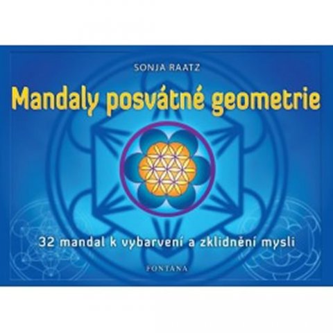 Raatz Sonja: Mandaly posvátné geometrie - 32 mandal k vybarvení a zklidnění mysli Raatz Sonja: Mandaly posvátné geometrie - 32 mandal k vybarvení a zklidnění mysli