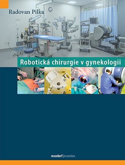 Pilka Radoslav: Robotická chirurgie v gynekologii