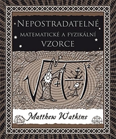 Watkins Matthew: Nepostradatelné matematické a fyzikální vzorce
