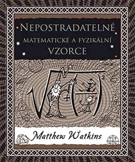 Watkins Matthew: Nepostradatelné matematické a fyzikální vzorce Watkins Matthew: Nepostradatelné matematické a fyzikální vzorce
