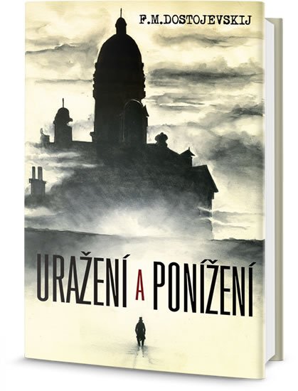 Dostojevskij Fjodor Michajlovič: Uražení a ponížení