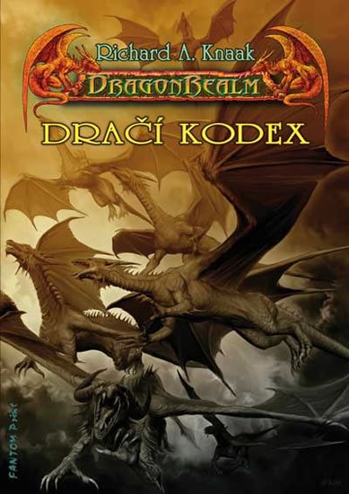 Knaak Richard A.: DragonRealm 7 - Dračí kodex Knaak Richard A.: DragonRealm 7 - Dračí kodex