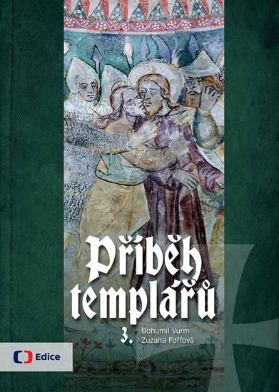 Vurm Bohumil: Příběh templářů 3. Vurm Bohumil: Příběh templářů 3.