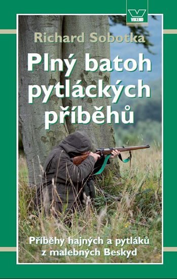Sobotka Richard: Plný batoh pytláckých příběhů Sobotka Richard: Plný batoh pytláckých příběhů