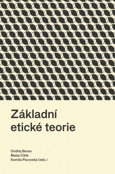 Beran Ondřej: Základní etické teorie Beran Ondřej: Základní etické teorie