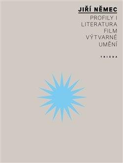 Němec Jiří: Profily I - Literatura, film, výtvarné umění