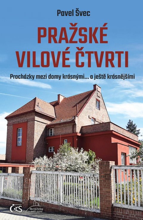 Švec Pavel: Pražské vilové čtvrti - Procházky mezi domy krásnými… a ještě krásnějšími