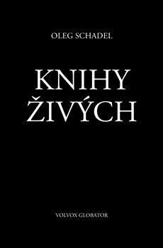 Schadel Oleg: Knihy Živých