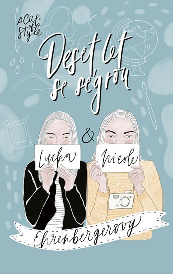 Ehrenbergerová Lucie: A Cup of Style - Deset let se ségrou