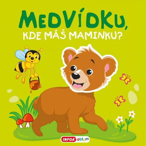neuveden: Pískací kniha - Medvídku, kde máš maminku? neuveden: Pískací kniha - Medvídku, kde máš maminku?