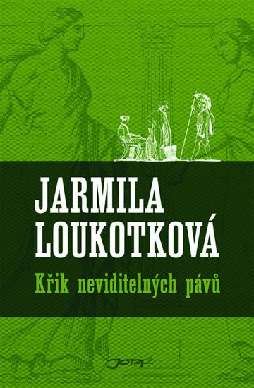 Loukotková Jarmila: Křik neviditelných pávů