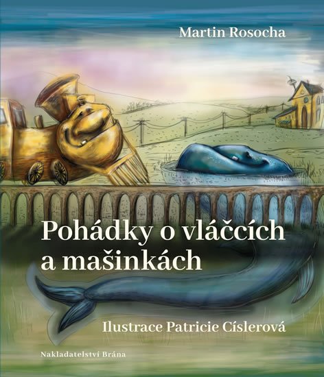 Rosocha Martin: Pohádky o vláčcích a mašinkách