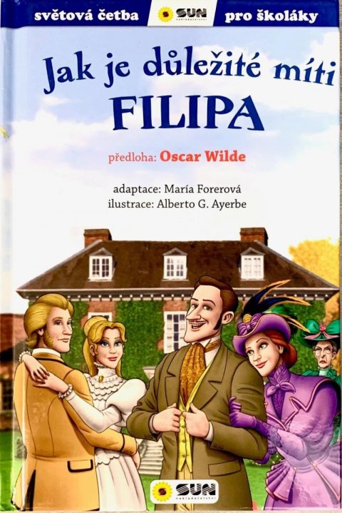 Wilde Oscar: Jak je důležité míti Filipa - Světová četba pro školáky Wilde Oscar: Jak je důležité míti Filipa - Světová četba pro školáky