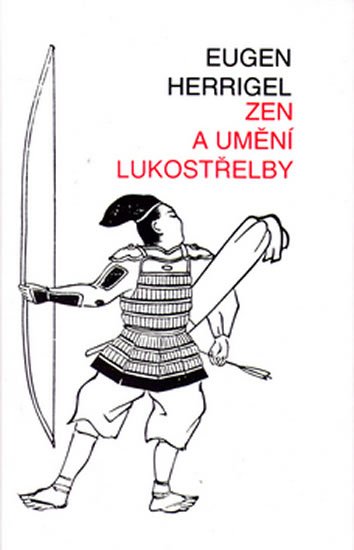 Herrigel Eugen: Zen a umění lukosřelby