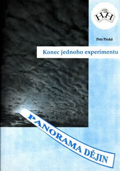 Prokš Petr: Konec jednoho experimentu Prokš Petr: Konec jednoho experimentu