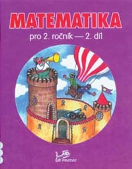 Mikulenková a kolektiv Hana: Matematika pro 2. ročník 2. díl Mikulenková a kolektiv Hana: Matematika pro 2. ročník 2. díl