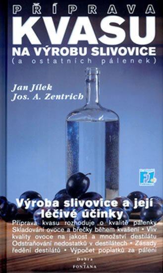 Jílek Jan: Příprava kvasu na výrobu slivovice (a ostatních pálenek) Jílek Jan: Příprava kvasu na výrobu slivovice (a ostatních pálenek)