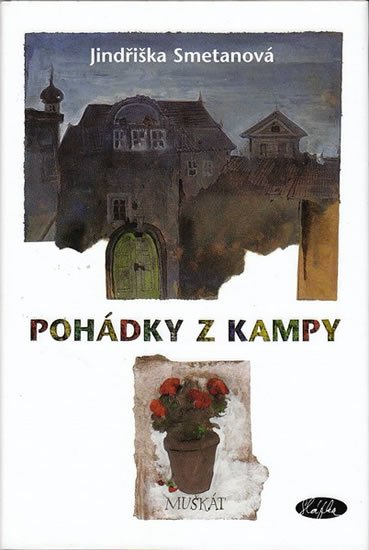 Smetanová Jindřiška: Pohádky z Kampy Smetanová Jindřiška: Pohádky z Kampy