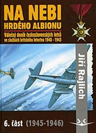 Rajlich Jiří: Na nebi hrdého Albionu - 6. část